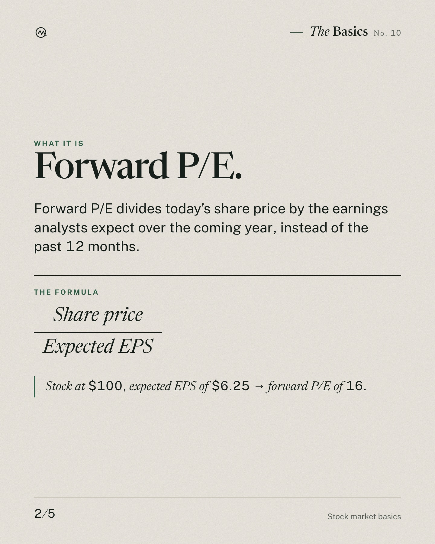 Forward P/E, explained. The P/E based on next year’s expected profits.